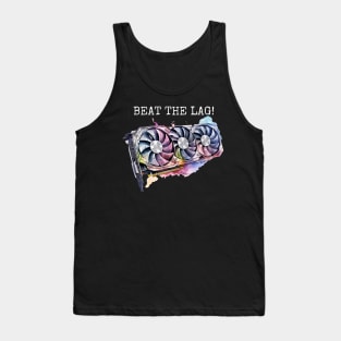 GPU - Beat the lag Tank Top